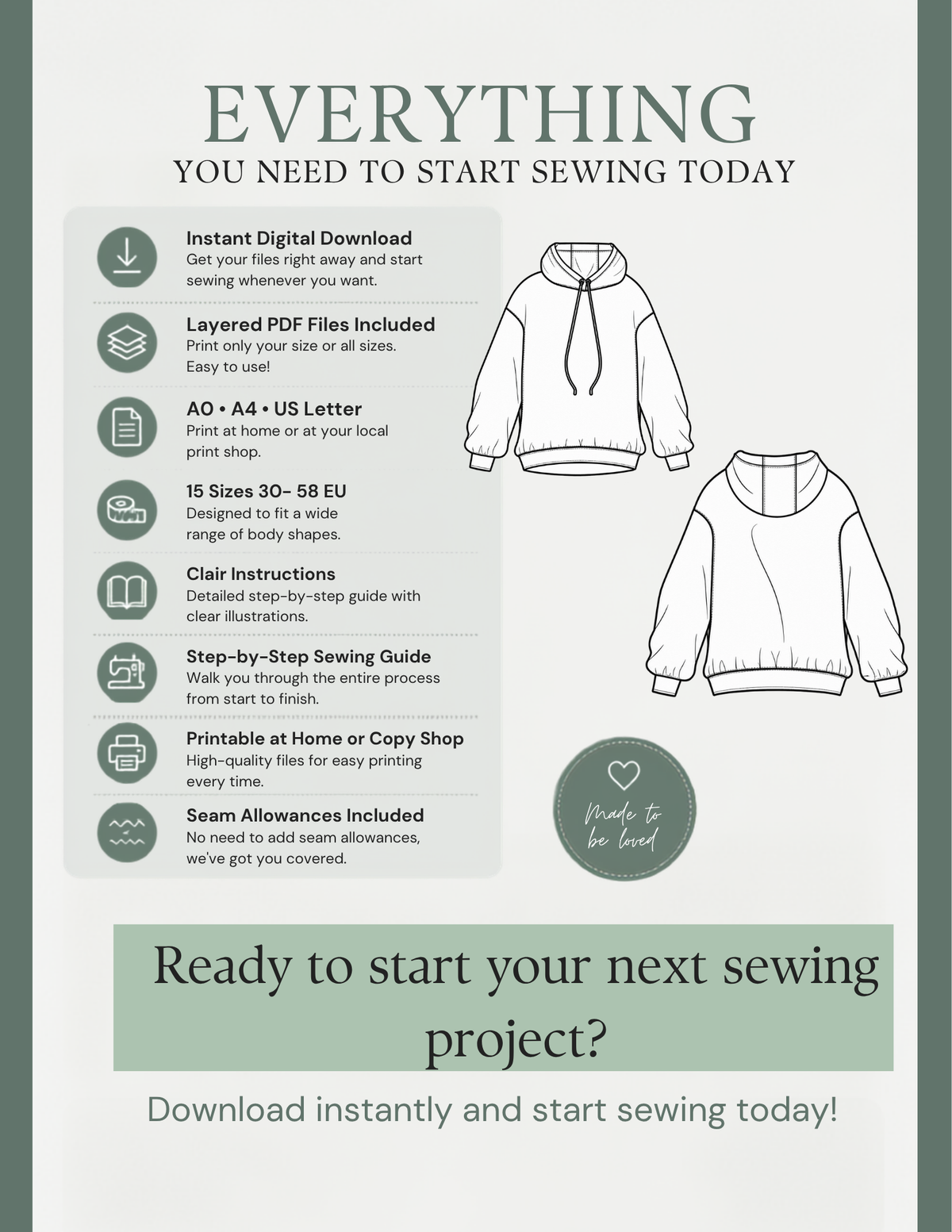 Melani digital hoodie sewing pattern 
features including instant download, 
layered PDF files, A0, A4 and US 
Letter formats, 15 EU 30–58 sizes, 
illustrated instructions, home or 
copy shop printing and included 
seam allowances